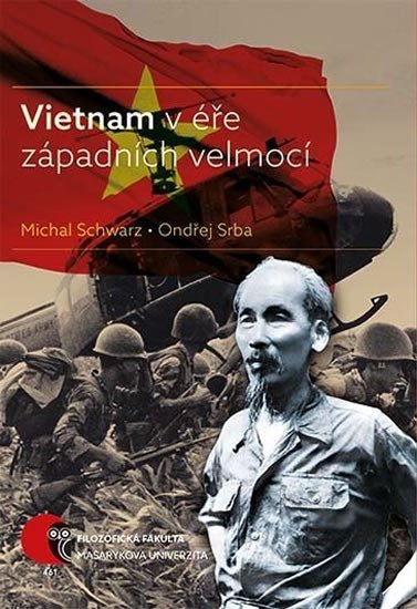 Levně Vietnam v éře západních velmocí - Michal Schwarz; Ondřej Srba