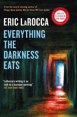 Levně Everything the Darkness Eats - Eric LaRocca
