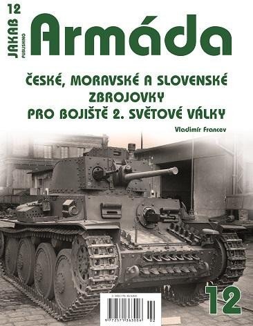 Levně Armáda 12 České, moravské a slovenské zbrojovky pro bojiště 2. světové války - Vladimír Francev