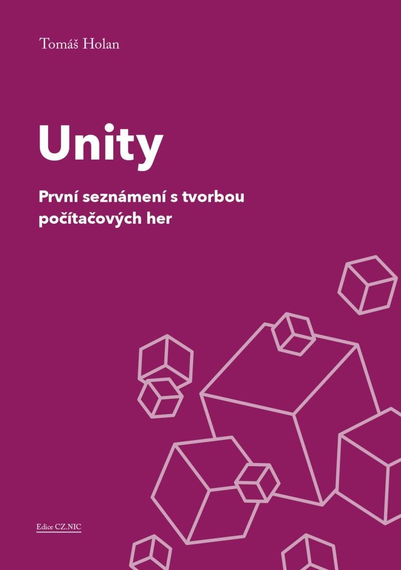Levně Unity - První seznámení s tvorbou počítačových her - Holan Holan