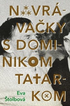 Levně Navrávačky s Dominikom Tatarkom - Eva Štolbová