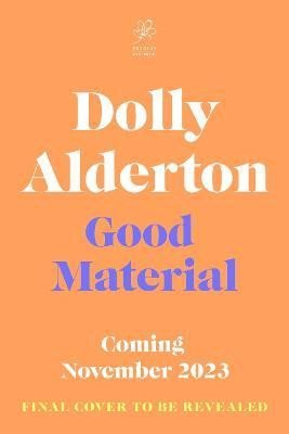 Good Material - Dolly Alderton