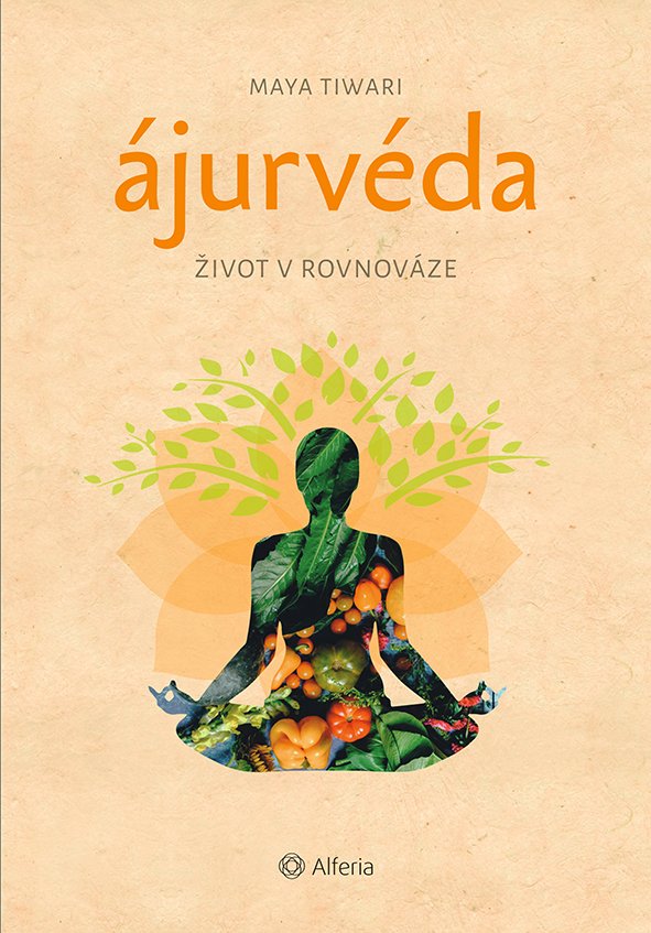 Levně Ájurvéda - Život v rovnováze - Maya Tiwari
