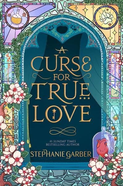 Levně A Curse For True Love: the thrilling final book in the Once Upon a Broken Heart series - Stephanie Garber