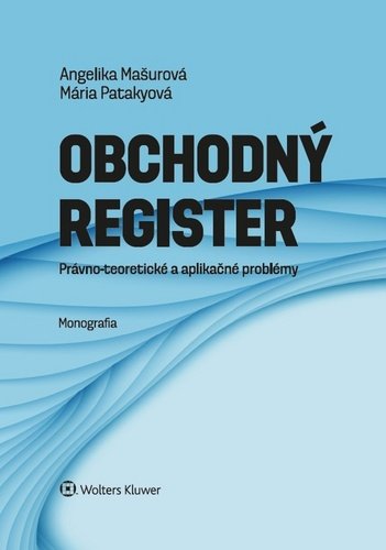 Levně Obchodný register - Angelika Mašurová; Mária Patakyová