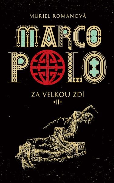 Marco Polo II - Za velkou zdí - Muriel Romanová