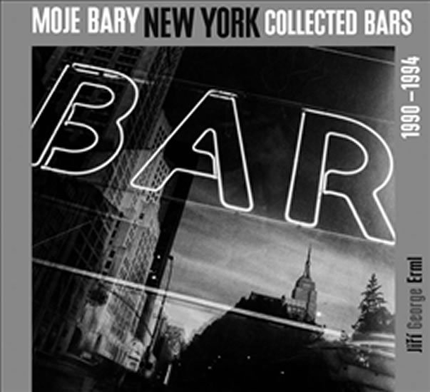 Levně Moje bary New York Collected Bars 1990 - 1994 - Jiří George Erml
