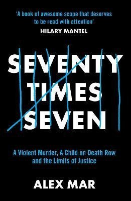 Levně Seventy Times Seven: A True Story of Murder and Mercy - Alex Mar