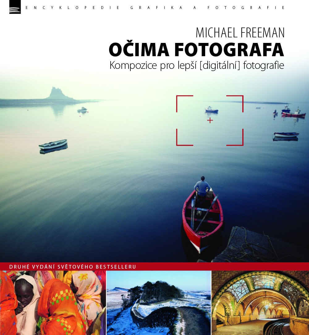 Levně Očima fotografa – Kompozice pro lepší digitální fotografie (2. vydání) - Michael Freeman