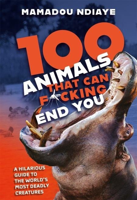 Levně 100 Animals That Can F*cking End You - Mamadou Ndiaye