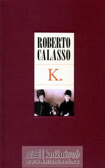 Levně K. - Robert Calasso