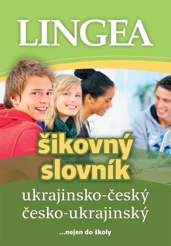 Ukrajinsko-český, česko-ukrajinský šikovný slovník... nejen do školy, 2. vydání - autorů kolektiv
