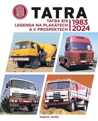 Levně Tatra 815 - legenda na plakátech a v prospektech, 1983-2024 - Martin Kupec