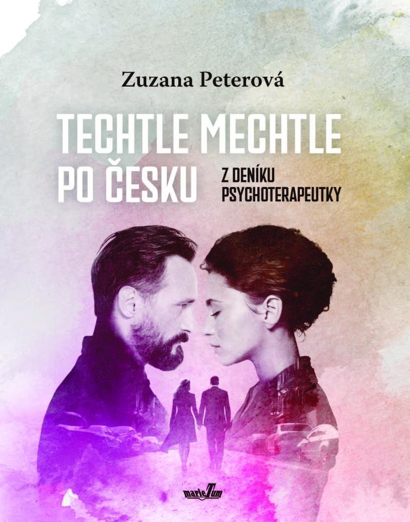 Levně Techtle mechtle po česku - Z deníku psychoterapeutky - Zuzana Peterová