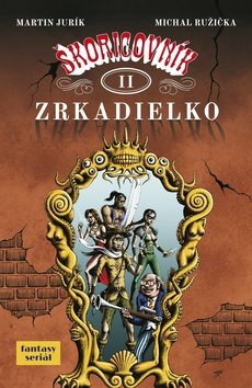 Škoricovník II Zrkadielko - Martin Jurík; Michal Ružička