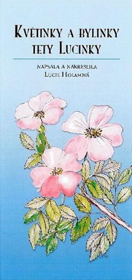 Levně Květinky a bylinky tety Lucinky - Lucie Holasová