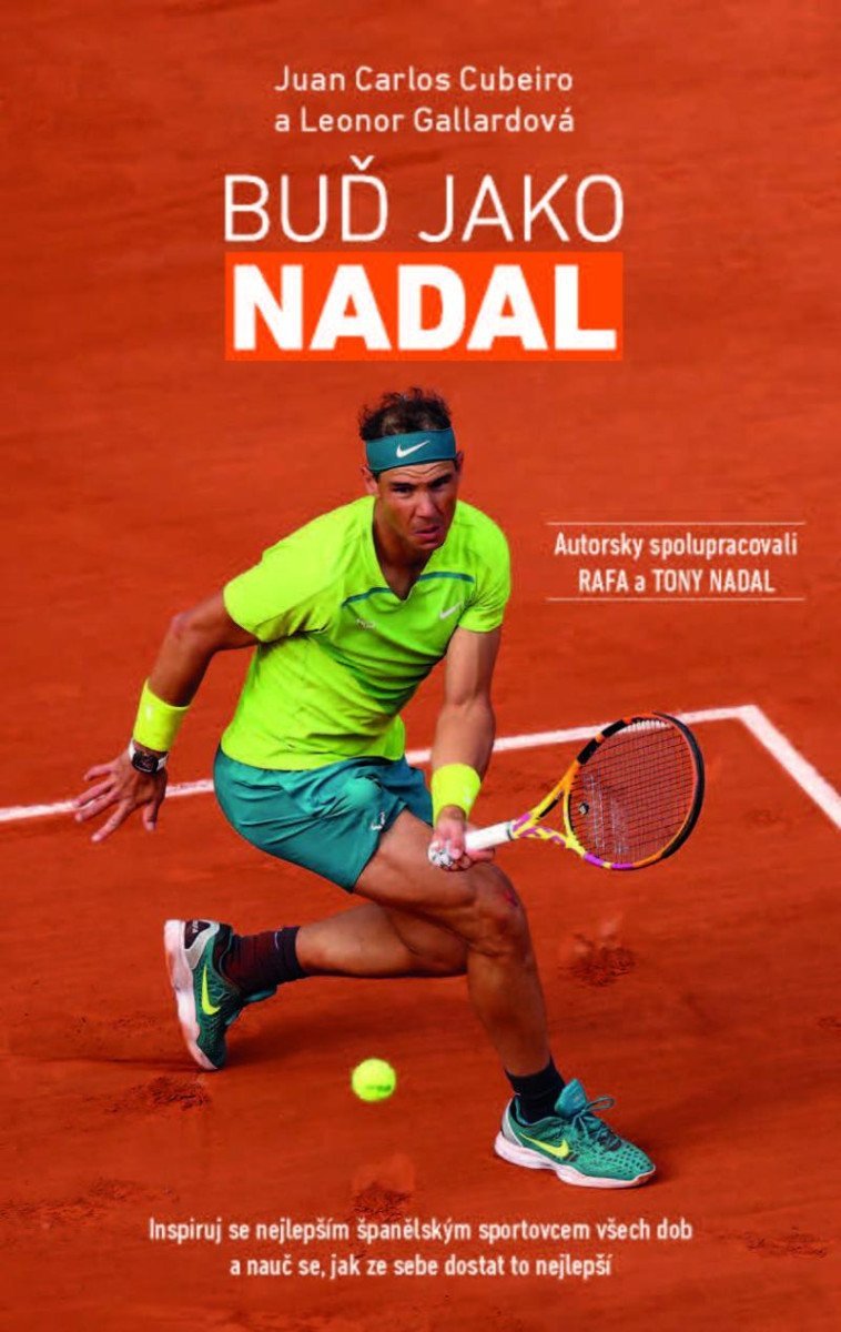 Levně Buď Jako Nadal - Inspiruj se nejlepším španělským sportovcem všech dob a nauč se, jak ze sebe dostat to nejlepší - Juan Carlos Cubeiro