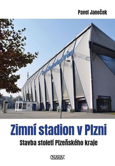 Levně Zimní stadion v Plzni - Stavba století Plzeňského kraje - Pavel Janeček
