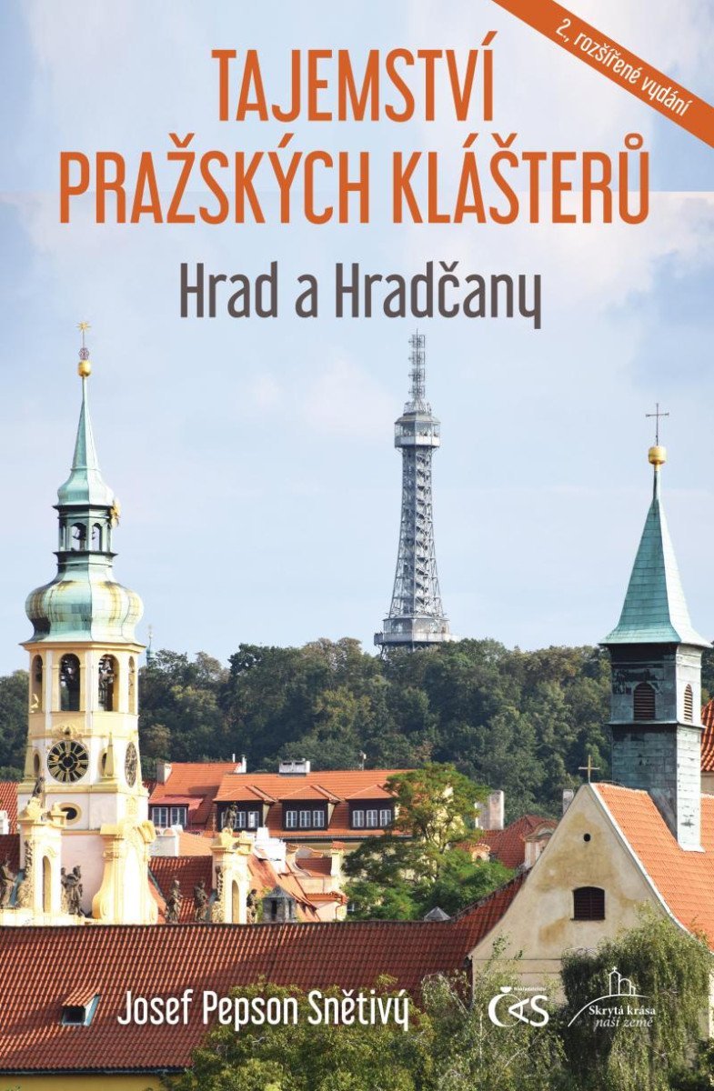 Tajemství pražských klášterů - Hrad a Hradčany, 2. vydání - Josef Pepson Snětivý