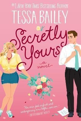 Levně Secretly Yours : A Novel - Tessa Bailey