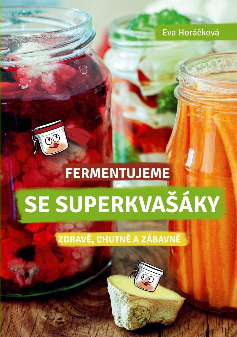 Levně Fermentujeme se Superkvašáky - Zdravě, lehce a zábavně - Eva Horáčková