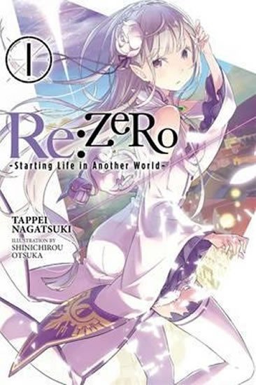 Re:Zero/Volume 1: Starting Life in Another World - Tappei Nagatsuki