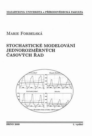 Levně Stochastické modelování jednorozměrných časových řad - Marie Forbelská