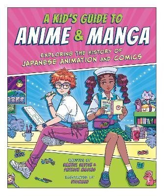 Levně A Kid´s Guide to Anime &amp; Manga: Exploring the History of Japanese Animation and Comics - Samuel Sattin