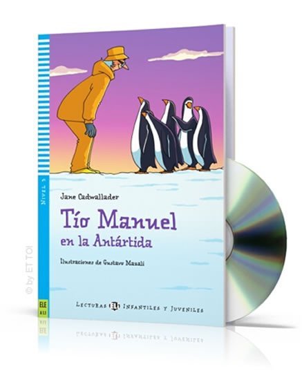 Levně Lecturas ELI Infantiles y Juveniles 3/A1.1: Tío Manuel en la Antártida + Downloadable Multimedia - Jane Cadwallader