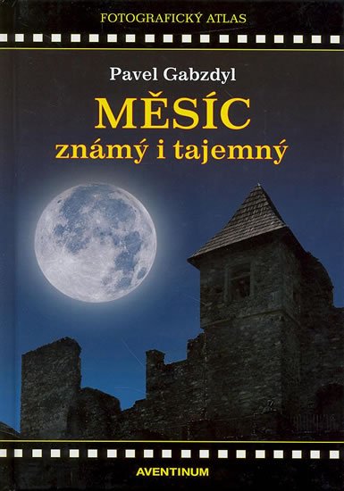 Levně Měsíc známý i tajemný - Pavel Gabzdyl