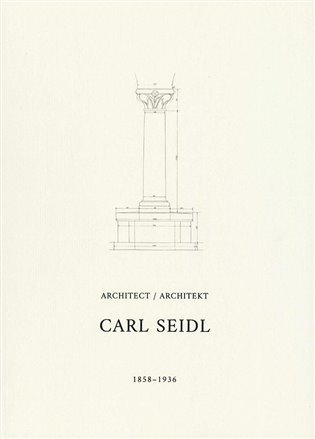 Levně Architekt Carl Seidl 1858-1936