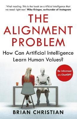 Levně The Alignment Problem: How Can Artificial Intelligence Learn Human Values? - Brian Christian