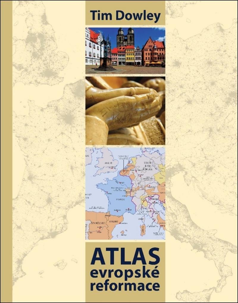 Levně Atlas evropské reformace - Tim Dowley