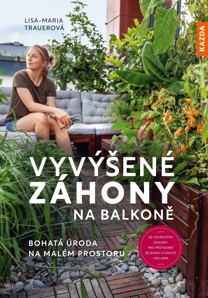 Levně Vyvýšené záhony na balkoně - Bohatá úroda na malém prostoru - Lisa-Maria Trauerová