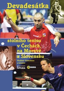 Devadesátka stolního tenisu v Čechách na Moravě a Slovensku - Vladimír Slobodzian