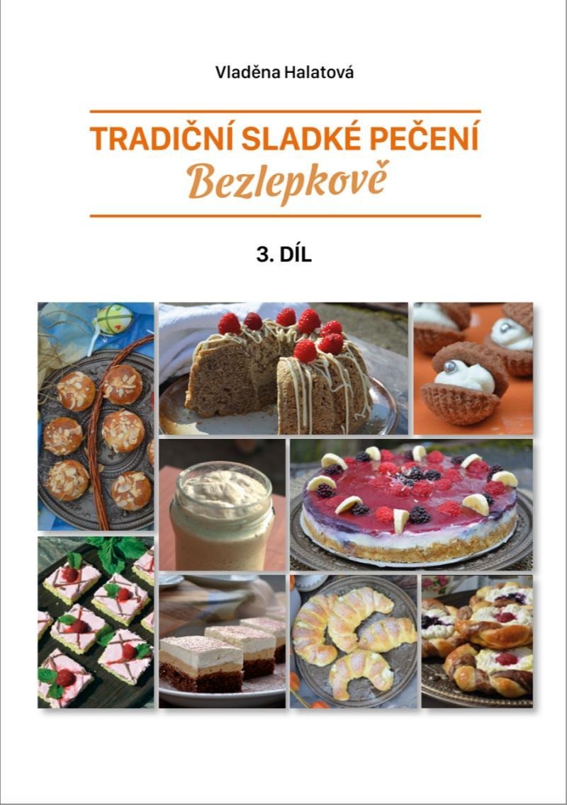 Levně Tradiční sladké pečení bezlepkově 3. díl - Vladěna Halatová