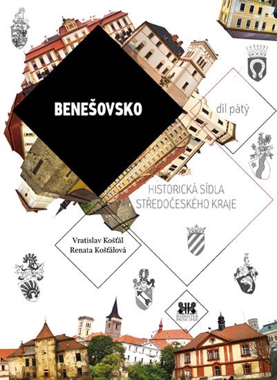 Benešovsko - Historická sídla Středočeského kraje - Vratislav Košťál; Renata Košťálová