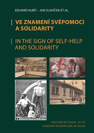 Levně Ve znamení svépomoci a solidarity / In the Sing of Self-Help and Solidarity - Eduard Kubů