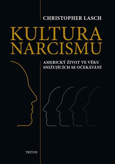 Kultura narcismu - Americký život ve věku snižujících se očekávání - Christopher Lasch