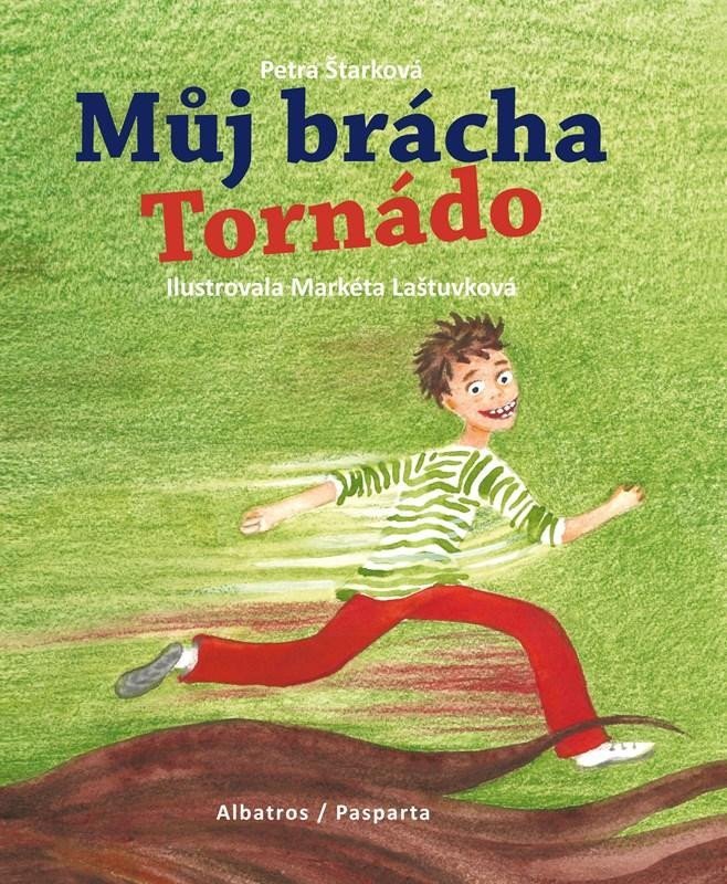 Levně Můj brácha Tornádo, 2. vydání - Petra Štarková