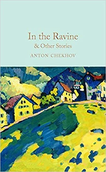 In the Ravine & Other Stories - Anton Pavlovič Čechov