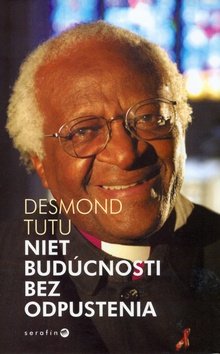 Levně Niet budúcnosti bez odpustenia - Desmond Tutu