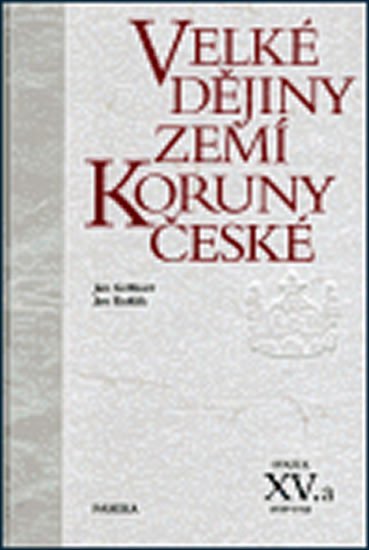 Velké dějiny zemí Koruny české XV./a 1938 –1945 - Jan Gebhart