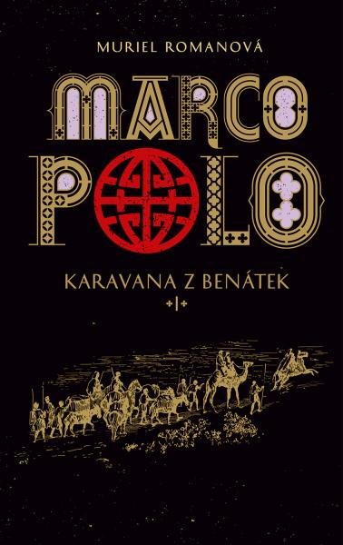 Levně Marco Polo I - Karavana z Benátek - Muriel Romanová