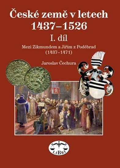 Levně České země v l.1437-1526 I. díl - Jaroslav Čechura