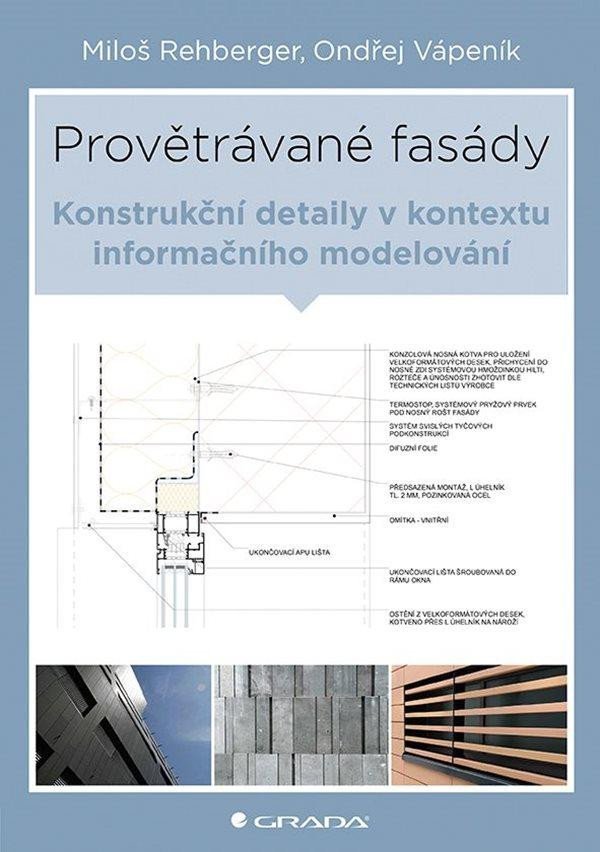 Levně Provětrávané fasády - Konstrukční detaily v kontextu informačního modelování - Miloš Rehberger