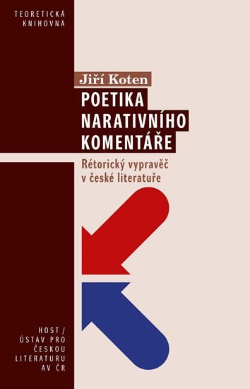 Poetika narativního komentáře - Rétorický vypravěč v české literatuře - Jiří Koten