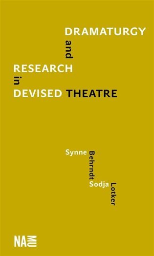 Levně Dramaturgy and Research in Devised Theatre - Synne Behrndt