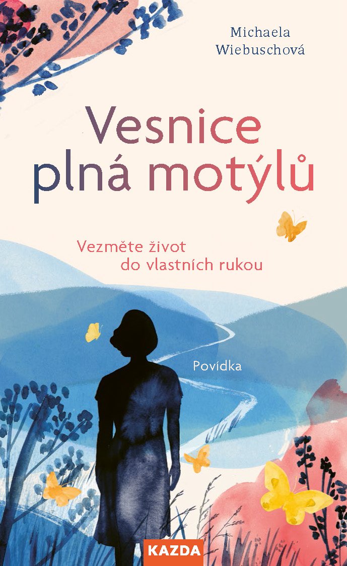 Levně Vesnice plná motýlů - Vezměte život do vlastních rukou - Michaela Wiebuschová