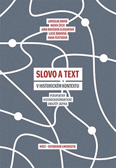 Levně Slovo a text v historickém kontextu - Perspektivy historickosémantické analýzy jazyka - Jaroslav David